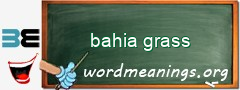 WordMeaning blackboard for bahia grass